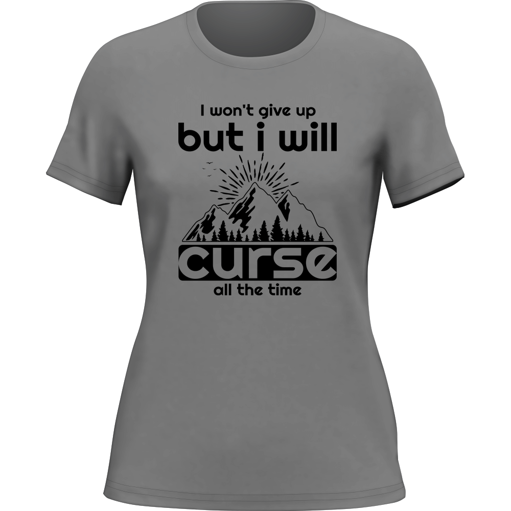 Hiking I Won't Give Up But I Will Curse T-Shirt for Women