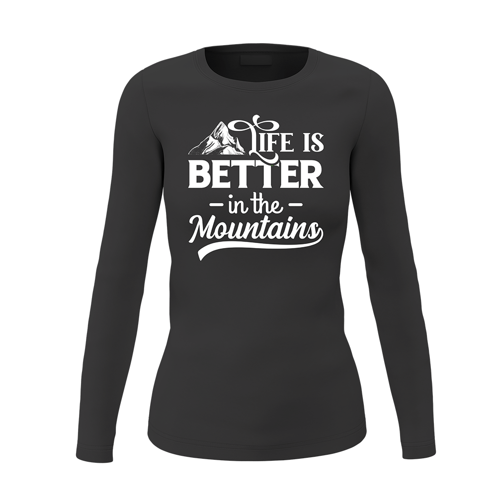 Hiking Life Is Better In The Mountains Women Long Sleeve Shirt