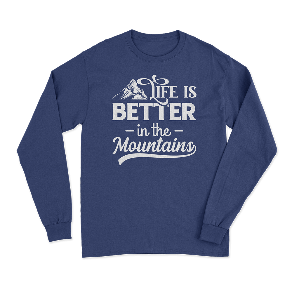 Hiking Life Is Better In The Mountains Long Sleeve T-Shirt