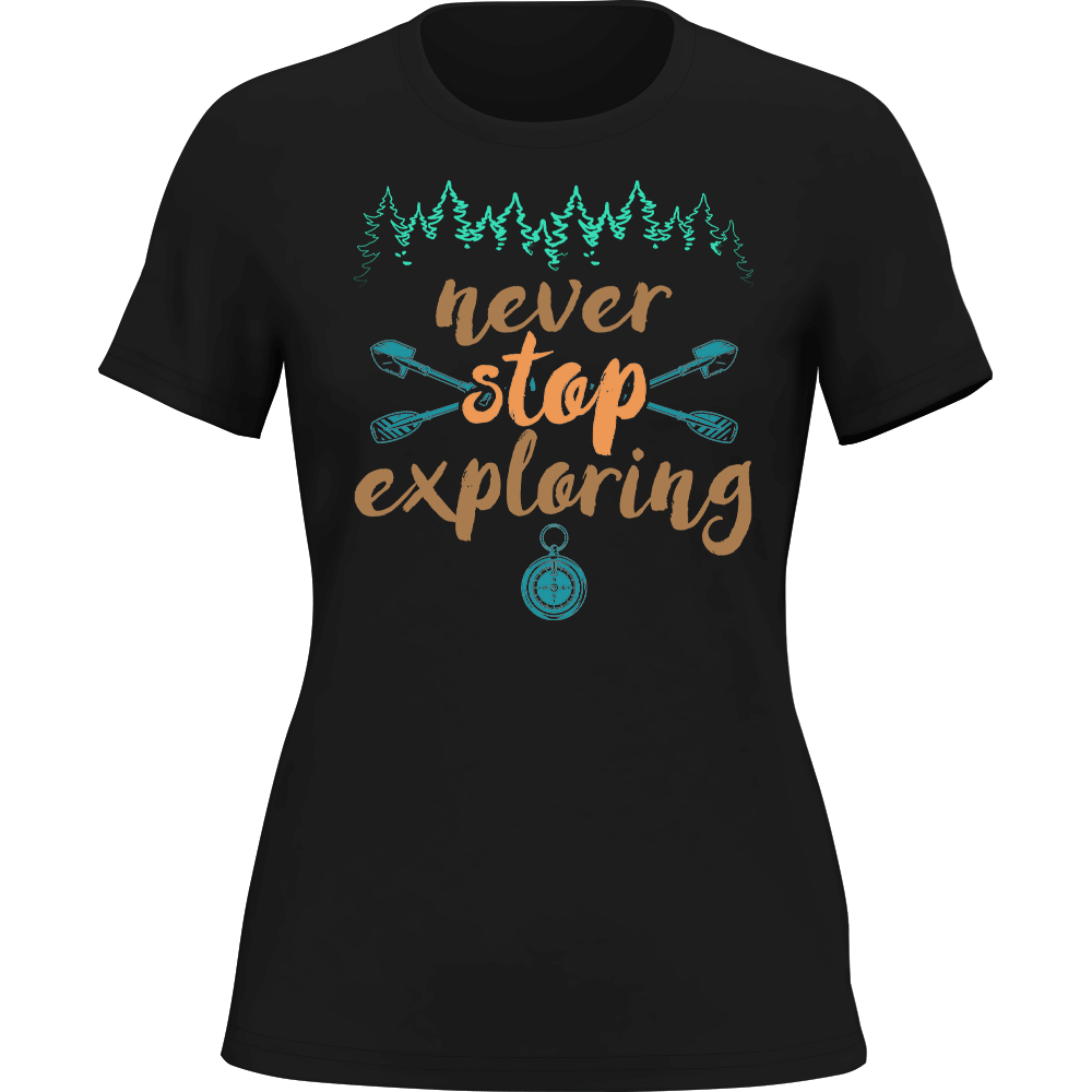 Never Stop Exploring T-Shirt for Women