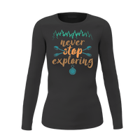 Thumbnail for Never Stop Exploring Women Long Sleeve Shirt