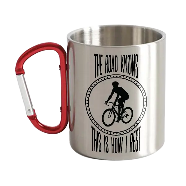 The Road Knows This Is How I Rest Stainless Steel Double Wall Carabiner Mug 12oz