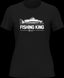 Fishing King T-Shirt for Women