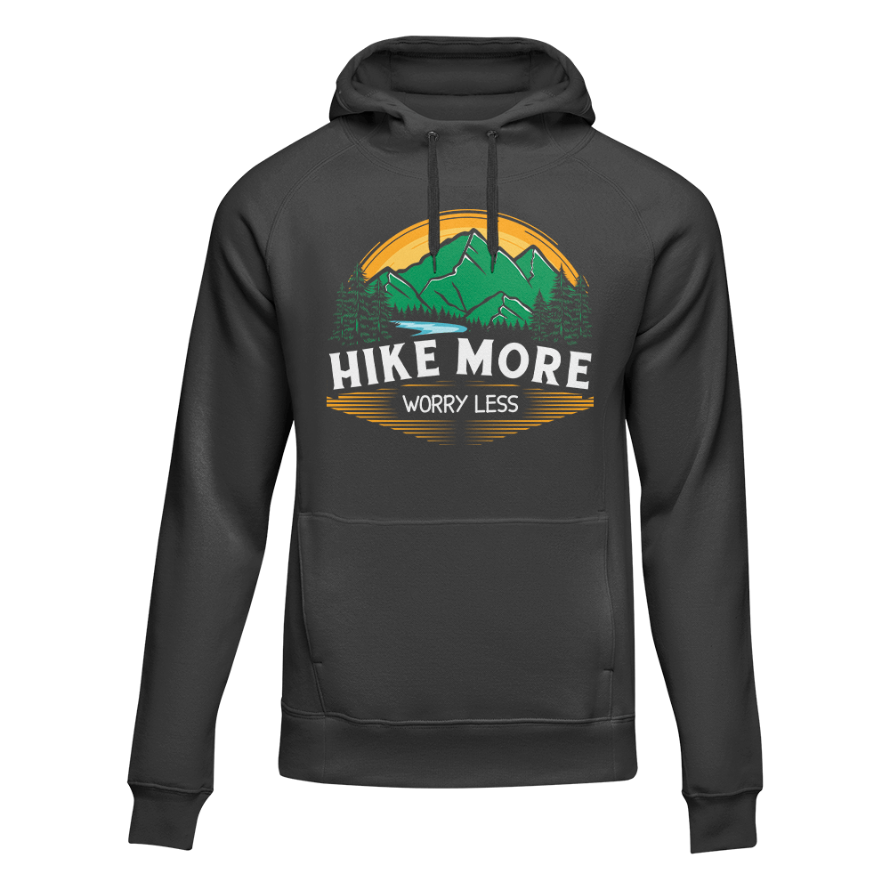 Hike More Worry Less Adult Fleece Hooded Sweatshirt