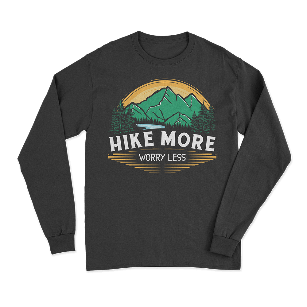 Hike More Worry Less Long Sleeve T-Shirt